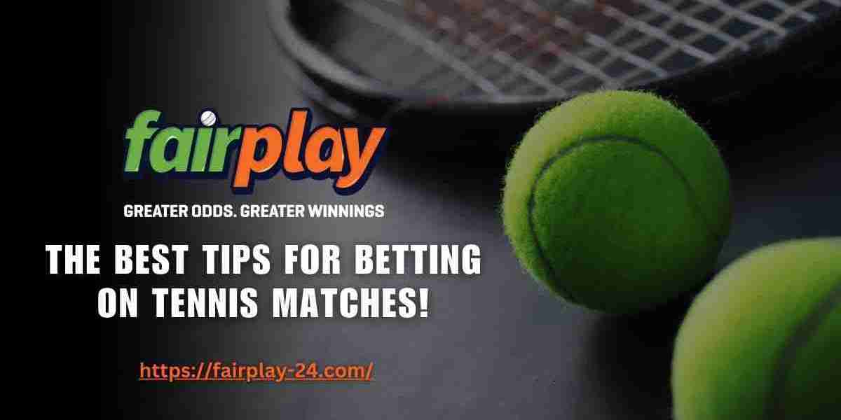 Fairplay24: The Best Tips for Betting on Tennis Matches